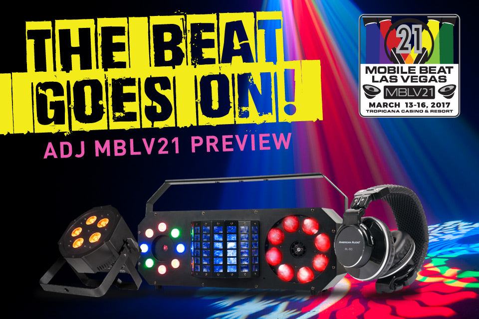 The Beat Goes On! ADJ Returns to Mobile Beat Las Vegas with New Products, Live Learning and a Fun Contest!